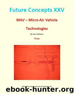 Future Concepts XXV - MAVs Micro-Air Vehicles by Lance Winslow