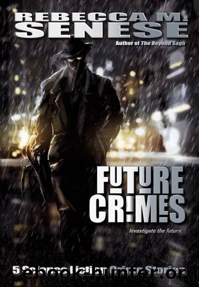 Future Crimes by Rebecca M. Senese