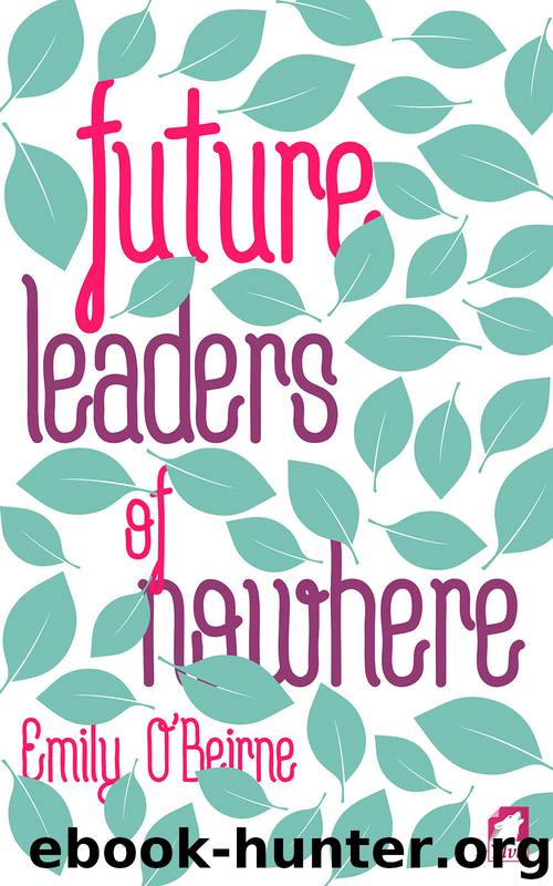 Future Leaders of Nowhere by Emily O'Beirne