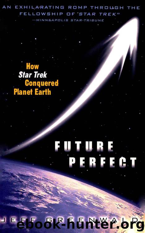 Future Perfect: How Star Trek Conquered Planet Earth by Greenwald Jeff