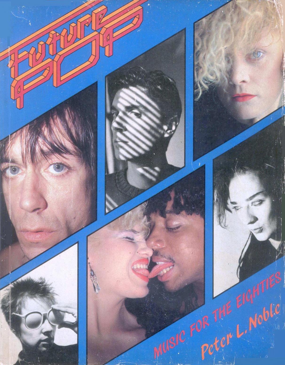 Future Pop: Music for the Eighties by Peter L. Noble