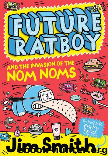 Future Ratboy and the Invasion of the Nom Noms by Jim Smith