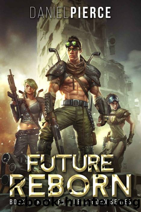 Future Reborn: A Post-Apocalyptic Harem by Daniel Pierce