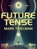 Future Tense by Mark Thielman