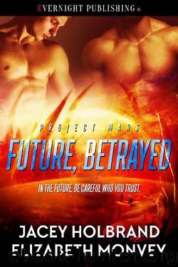 Future, Betrayed by Jacey Holbrand & Elizabeth Monvey