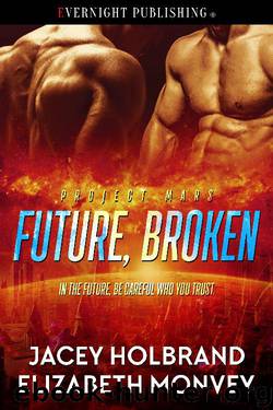 Future, Broken by Jacey Holbrand & Elizabeth Monvey