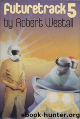 Futuretrack 5 by Robert Westall