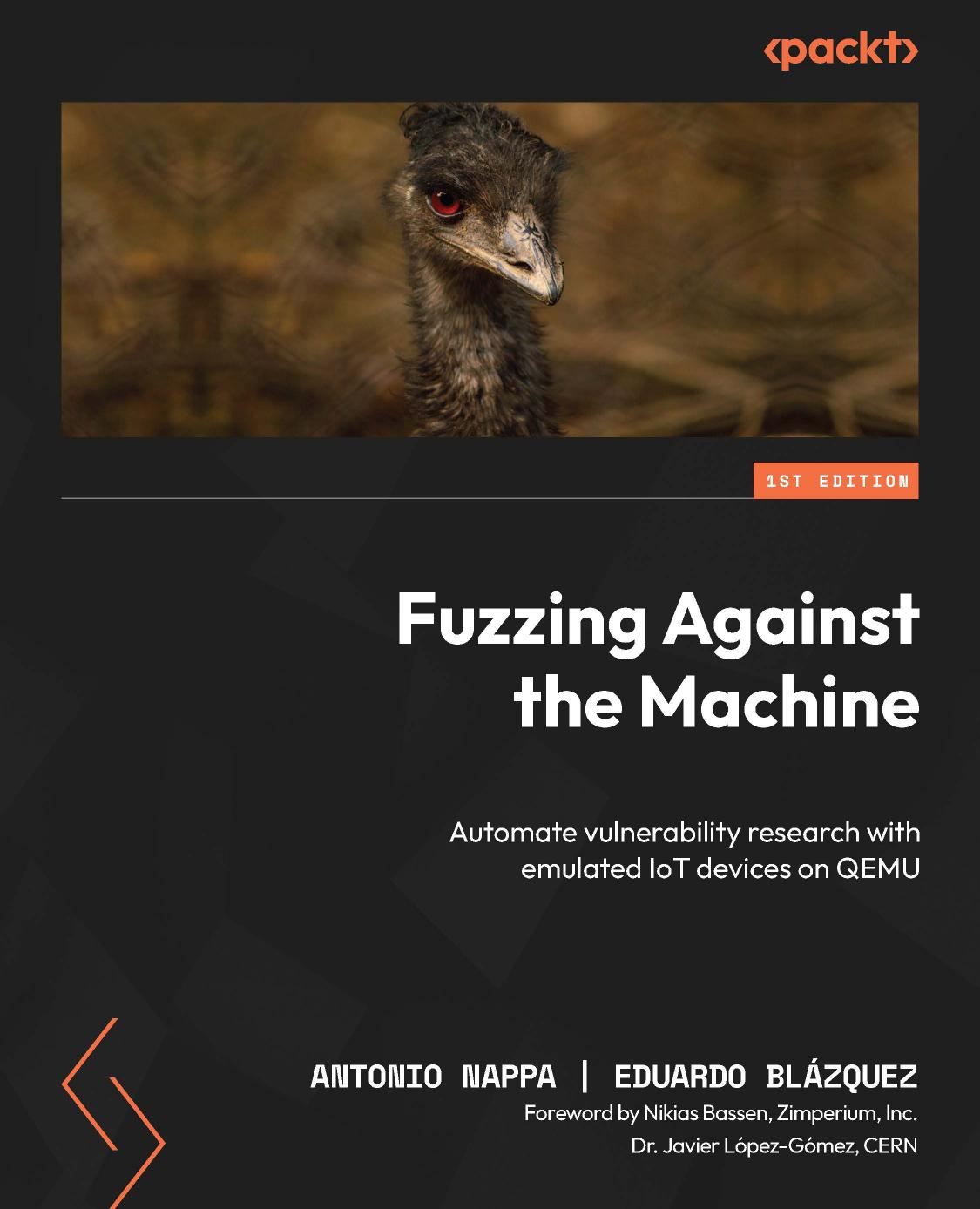Fuzzing Against the Machine: Automate vulnerability research with emulated IoT devices on QEMU by Antonio Nappa Eduardo Blazquez