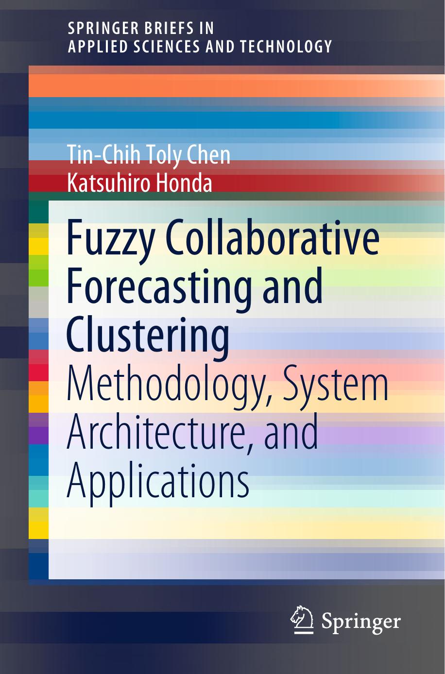 Fuzzy Collaborative Forecasting and Clustering: Methodology, System Architecture, and Applications by Unknow