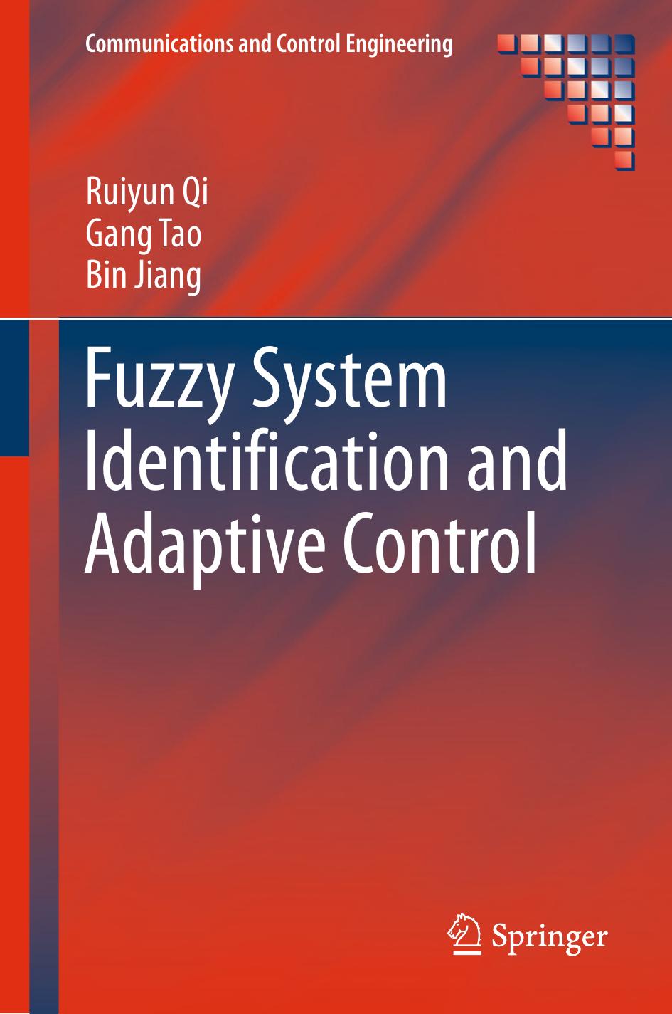 Fuzzy System Identification and Adaptive Control by Ruiyun Qi Gang Tao Bin Jiang