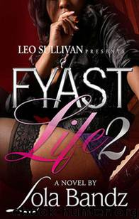 Fyast Life 2 by Lola Bandz