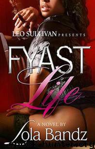 Fyast Life by Lola Bandz