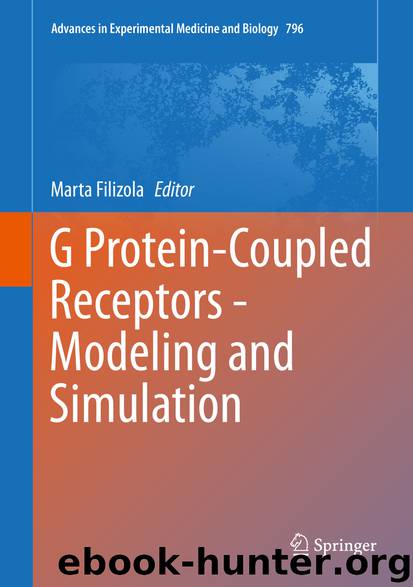 G Protein-Coupled Receptors - Modeling and Simulation by Marta Filizola