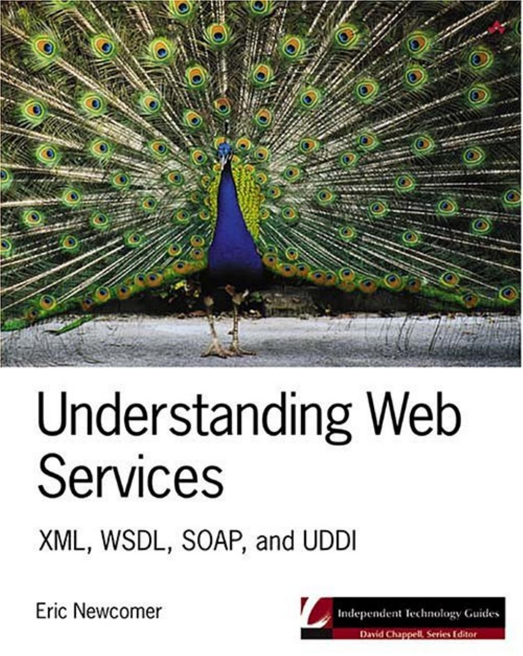 G:\download\study related doc\electronic books\WebServices\Understanding Web Services- XML WSDL SOAP and UDDI.prn.pdf by irisjacky