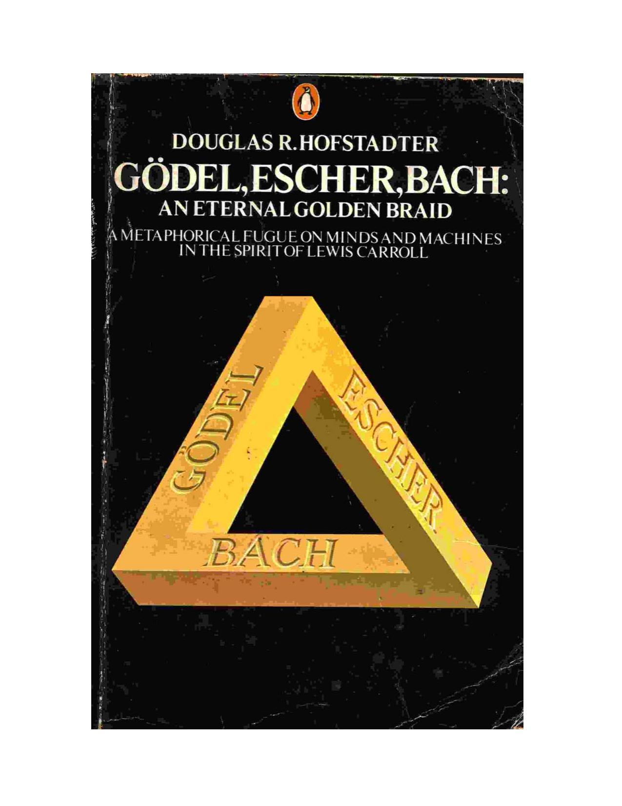 Gödel, Escher, Bach: An Eternal Golden Braid by Douglas R. Hofstadter