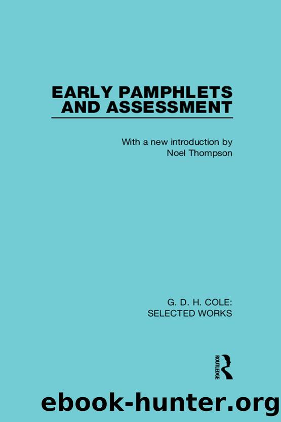 G. D. H. Cole: Early Pamphlets & Assessment (Rle Cole) by Noel Thompson