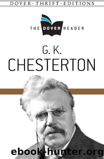 G. K. Chesterton the Dover Reader by G.K. Chesterton