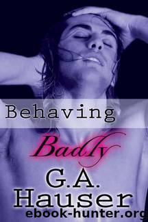 G.A. Hauser - Action! 04 - Behaving Badly by G. A. Hauser