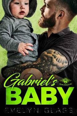 GABRIELâS BABY_Iron Kings MC by Evelyn Glass