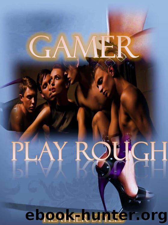 GAMER: PLAY ROUGH by HEATHER STYLES