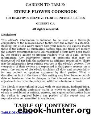 GARDEN TO TABLE: EDIBLE FLOWER COOKBOOK: 100 HEALTHY & CREATIVE FLOWER-INFUSED RECIPES by Unknown