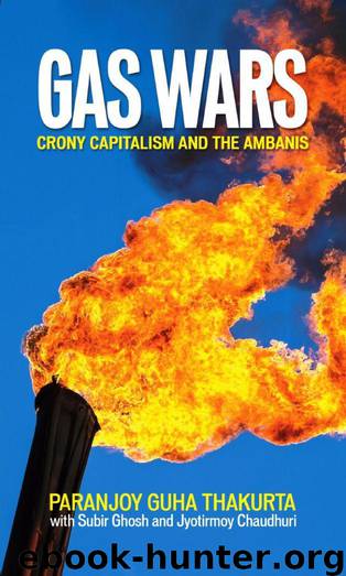 GAS WARS: CRONY CAPITALISM AND THE AMBANIS by Paranjoy Guha Thakurta