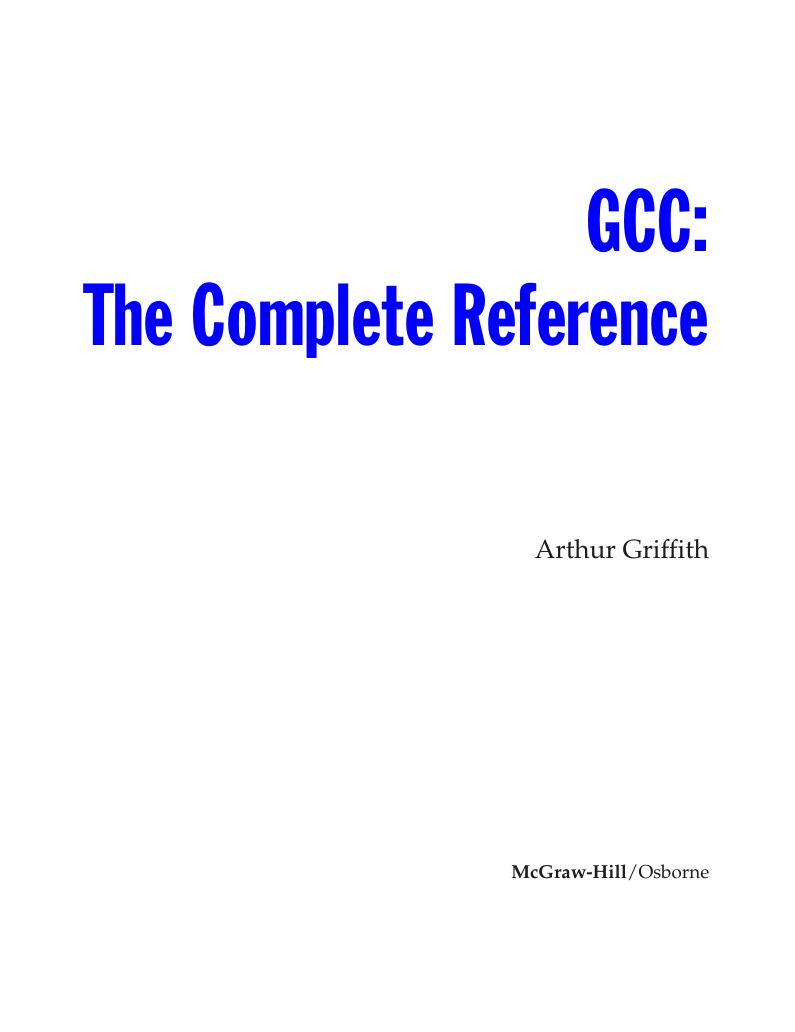GCC The Complete Reference by Arthur Griffith