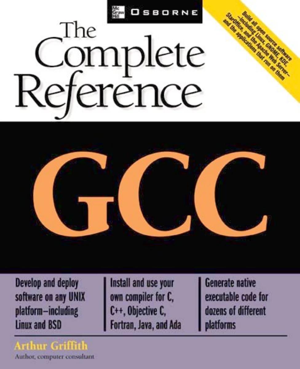 GCC: The Complete Reference by Arthur Griffith