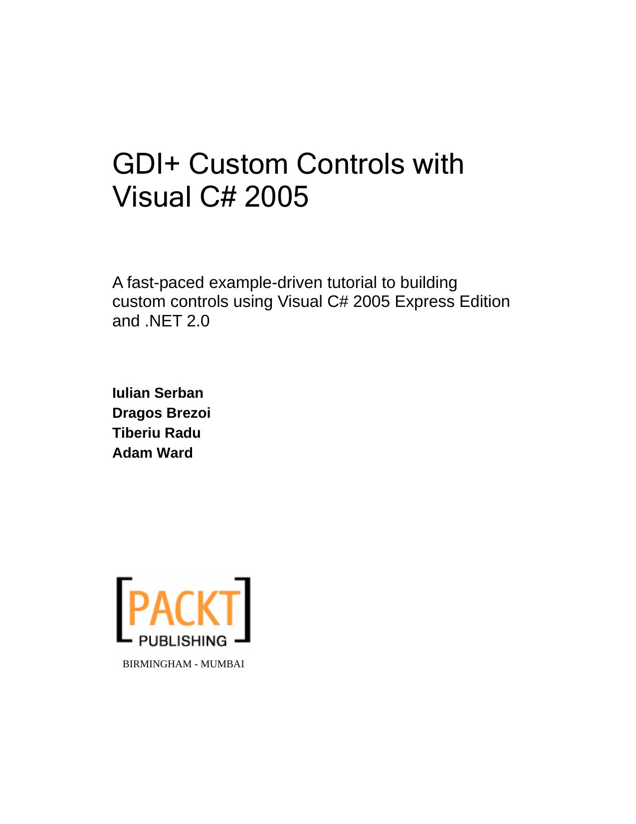 GDI+ Application Custom Controls with Visual C# 2005 by Adam Ward; Dragos Brezoi; Iulian Serban