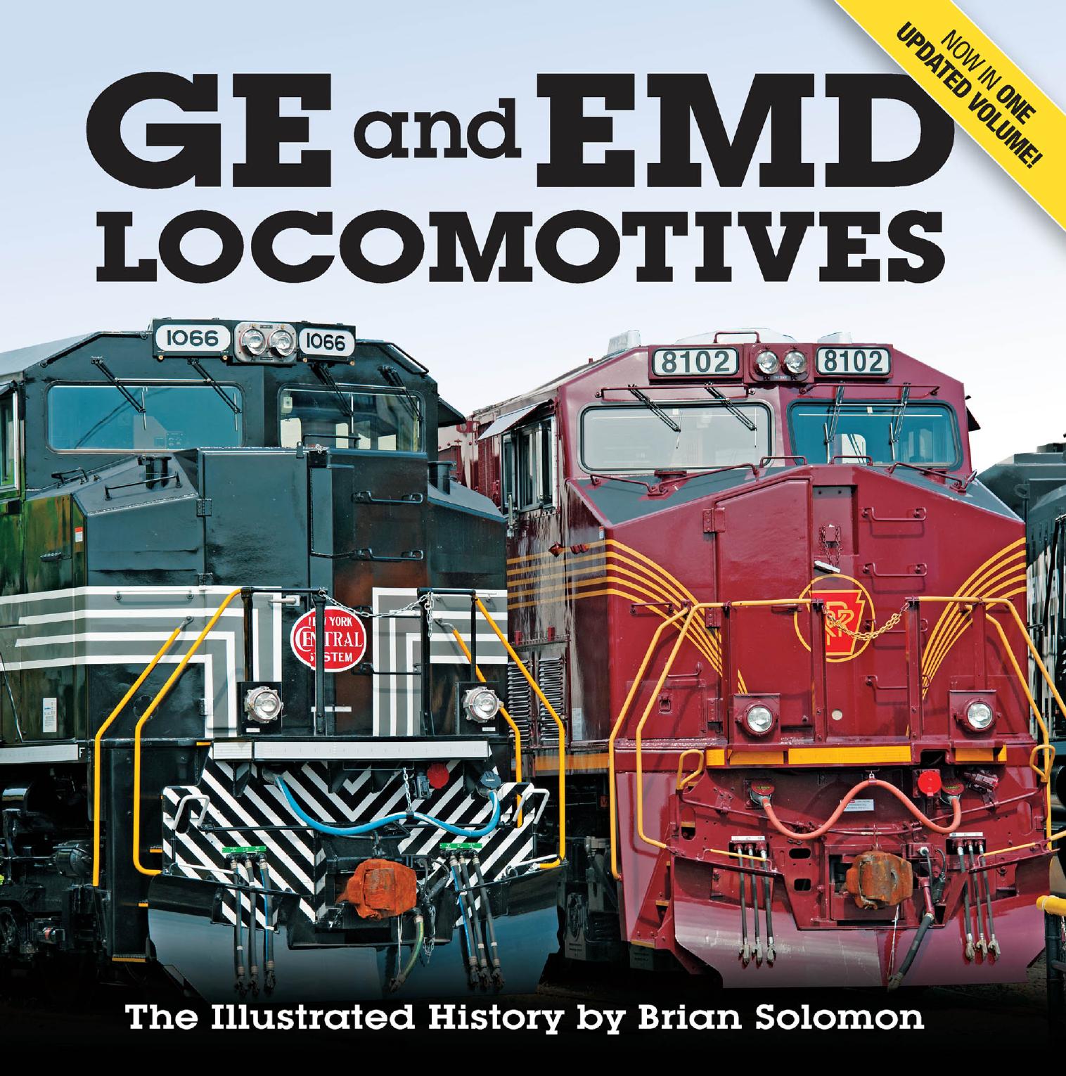 GE and EMD Locomotives: The Illustrated History by Brian Solomon