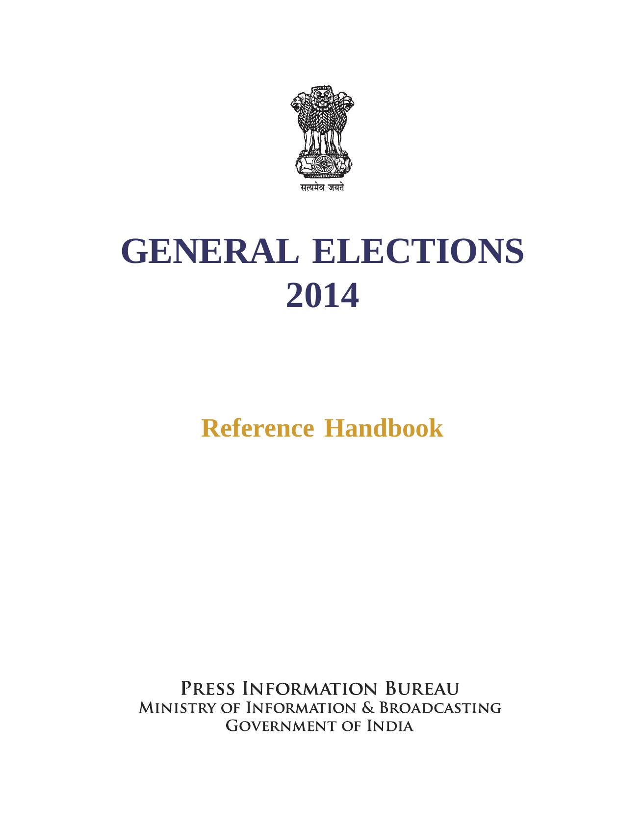 GENERAL ELECTIONS 2014 Reference Handbook by PRESS INFORMATION BUREAU GOVERNMENT OF INDIA