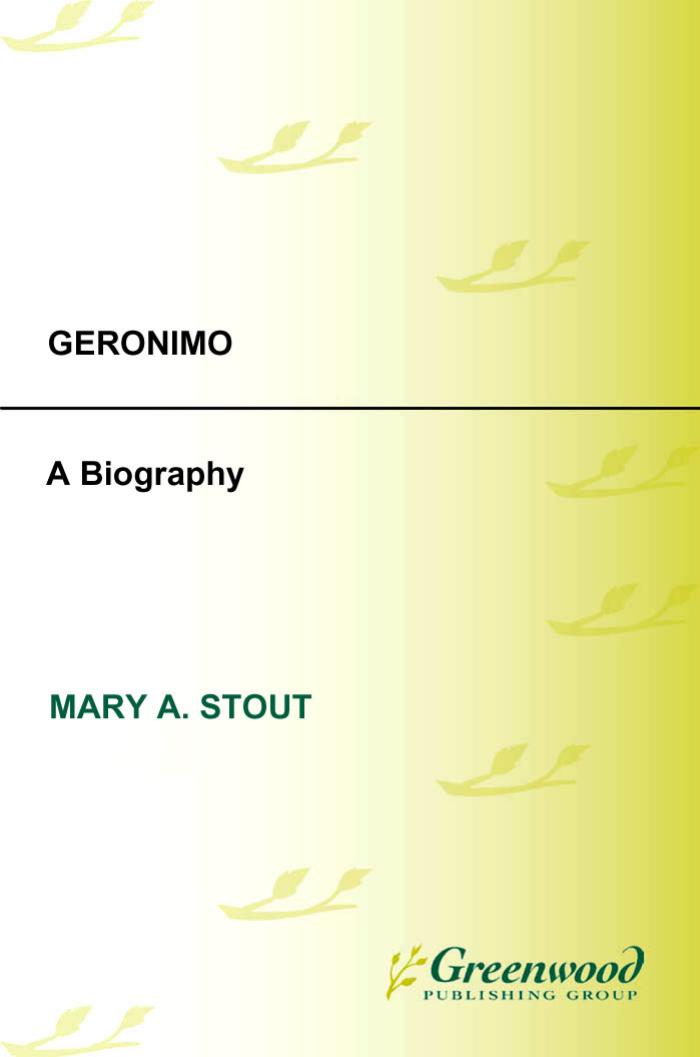 GERONIMO: A Biography by Mary A. Stout
