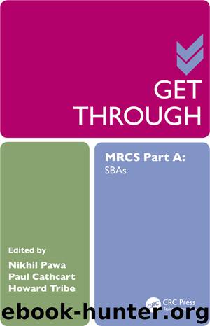 GET THROUGH MRCS Part A: SBAs by Nikhil Pawa & Paul Cathcart & Howard Tribe