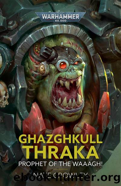 GHAZGHKULL THRAKA PROPHET OF THE WAAAGH! by Nate Crowley
