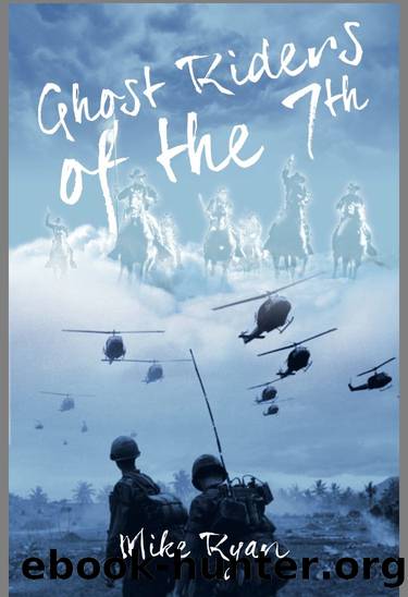 GHOST RIDERS OF THE 7th (VIETNAM WAR Book 2) by MIKE RYAN