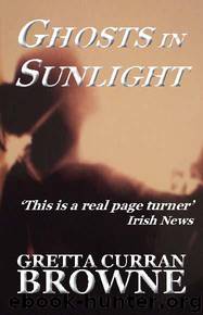 GHOSTS IN SUNLIGHT by Browne Gretta Curran