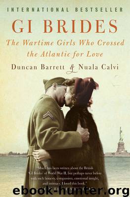 GI Brides: The Wartime Girls Who Crossed the Atlantic for Love by Barrett Duncan; Calvi Nuala