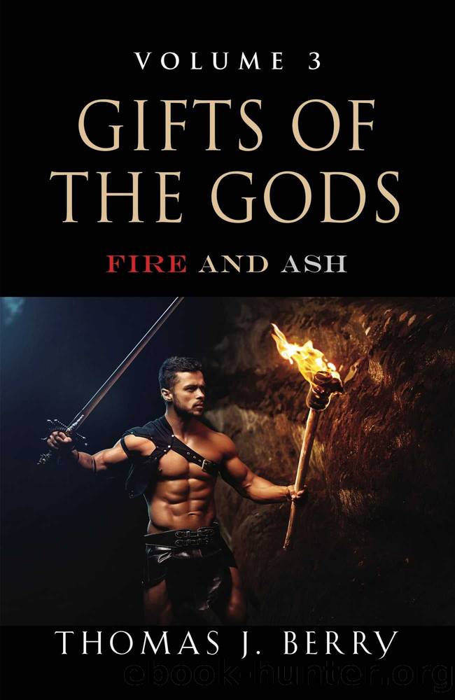 GIFTS OF THE GODS: Fire and Ash by Berry Thomas J
