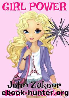 GIRL POWER - Book 2: Good versus Evil! - Books for Girls 9 - 12 by Katrina Kahler & John Zakour