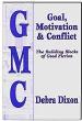 GMC: Goal, Motivation, and Conflict by Debra Dixon