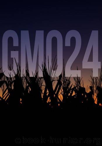 GMO 24- Harvest- A Tale Of Prepper Survival (GMO 24- A Tale Of Prepper Survival) by James Hunt