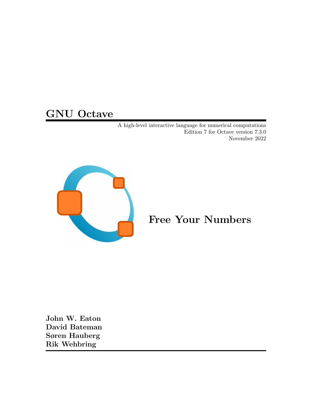 GNU Octave. Free your numbers by Eaton J.W. Bateman D. Hauberg S. Wehbring R