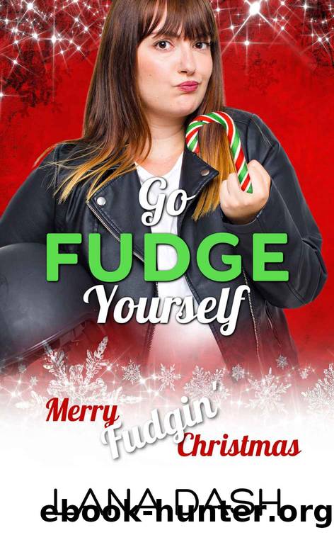GO FUDGE YOURSELF: MERRY FUDGINâ CHRISTMAS by Dash Lana