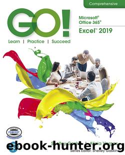 GO! with Microsoft Excel 2019 Comprehensive by Shelley Gaskin