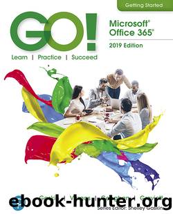GO! with Microsoft Office 2019 Getting Started by Shelley Gaskin