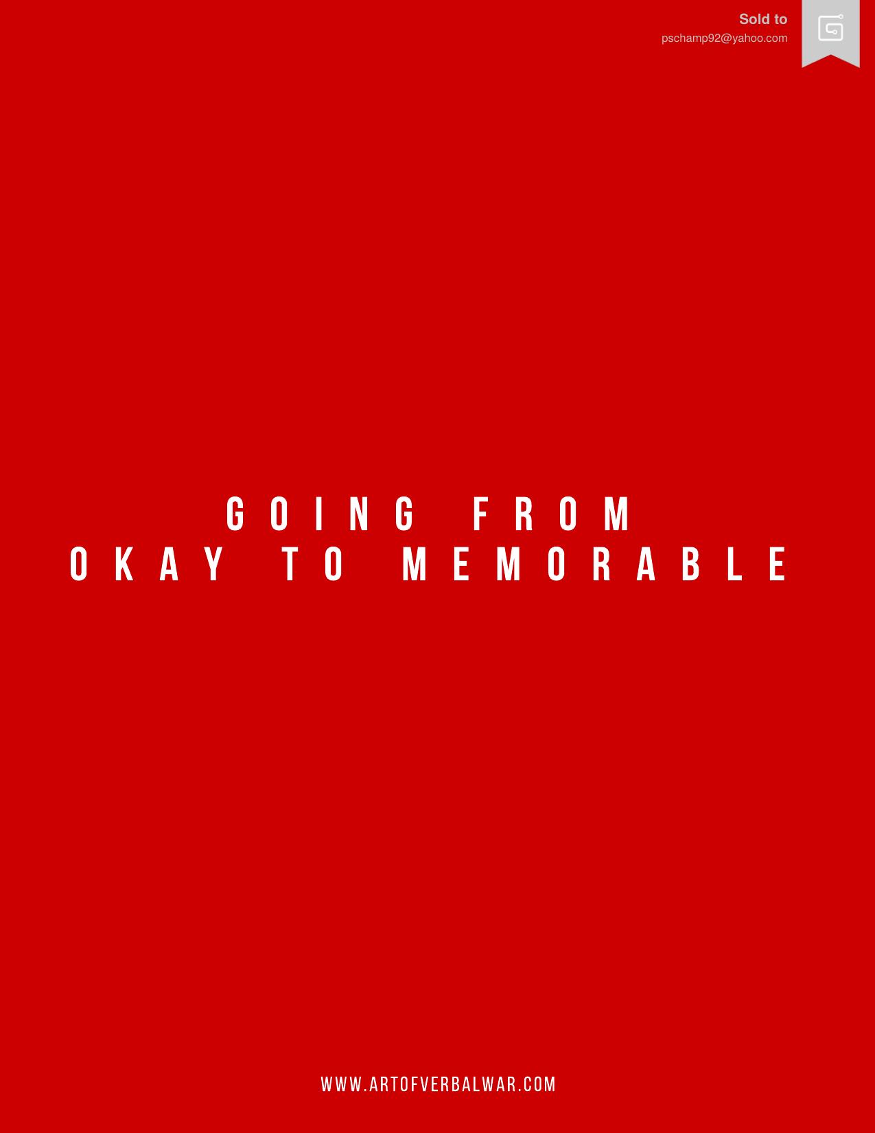 GOING FROM OKAY TO MEMORABLE by minshul