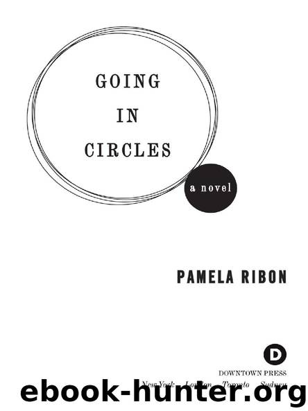 GOING IN CIRCLES by PAMELA RIBON