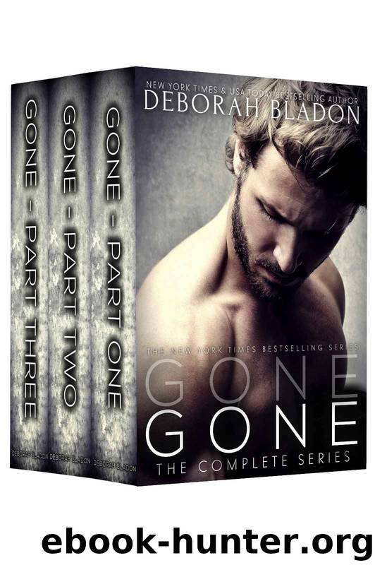GONE - The Complete Series: Part One, Part Two & Part Three by Deborah Bladon