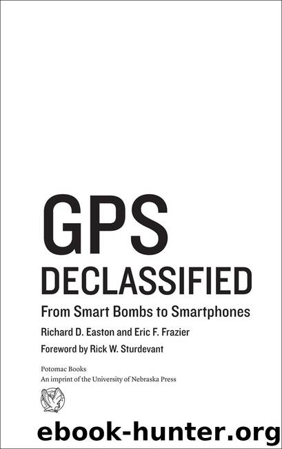 GPS Declassified by Richard D. Easton & Eric F. Frazier & Rick W. Sturdevant