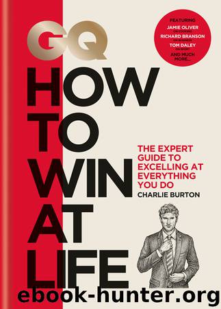 GQ How to Win at Life by Charlie Burton